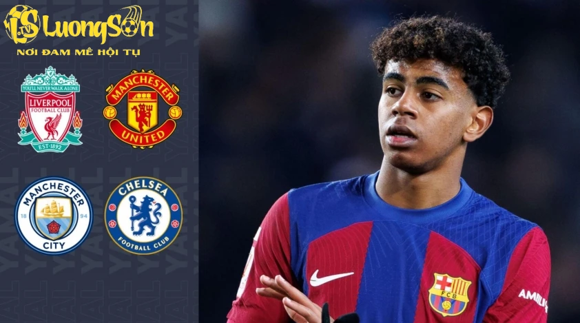 Nhiều đội bóng Premier League muốn sở hữu Lamine Yamal